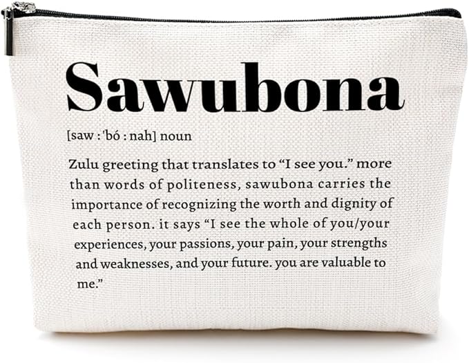 Sawubona Definition Inspirational Zulu Makeup Bag Self Love Cosmetic Bag Thank You Gifts for Women Female Grandma Mom Sister Friend Wife South Africa Travel Toiletry Bag Christmas Birthday
