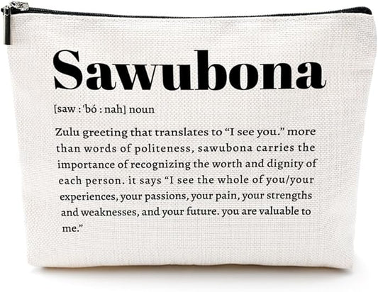 Sawubona Definition Inspirational Zulu Makeup Bag Self Love Cosmetic Bag Thank You Gifts for Women Female Grandma Mom Sister Friend Wife South Africa Travel Toiletry Bag Christmas Birthday