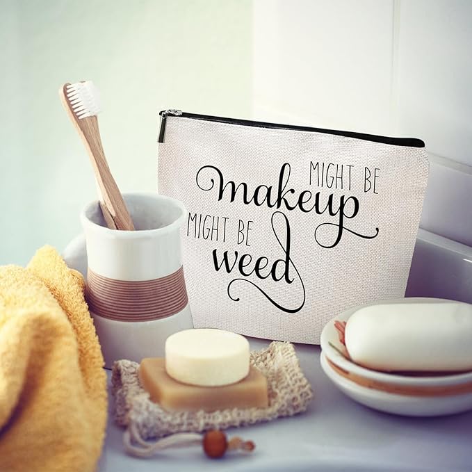 Might Be Makeup Might Be Weed Funny Makeup Bag Gift for Women Inspirational Cosmetics Pouch for Purse Travel Bag Cases for Toiletries Accessories Organizer